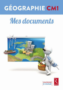 Géographie CM1. Mes documents, 6 livrets - Arnaud Jacques ; Baudinault Alexandra ; Darcy Nico