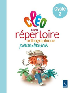 Mon répertoire orthogaphique pour écrire Cycle 2 CLEO - Fetet Antoine