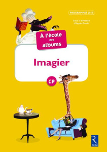 Imagier à l'école des albums CP - Girard Sylvie ; Gros Karine ; Warnet Sophie ; Perr
