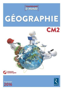 Géographie CM2. Edition 2018. Avec 1 CD-ROM - Baudinault Alexandra ; Le Gal Daniel ; Legros Valé