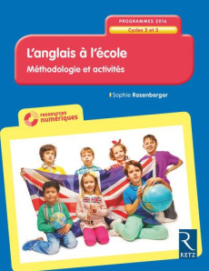 L'anglais à l'école. Méthodologie et activités Cycles 2 et 3, avec 1 CD-ROM - Rosenberger Sophie ; Adamczewski Henri ; Théraulaz