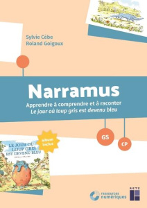 Narramus GS-CP. Le jour où Loup gris est devenu bleu (album inc - Cèbe Sylvie ; Goigoux Roland