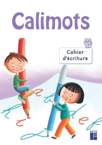 Cahier d'écriture Calimots CP. Edition 2019 - Lenoble Sandrine ; Paccard Karine ; Pesic Adeline
