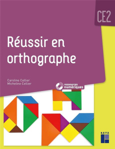 Réussir en orthographe CE2. Edition 2022 - Cellier Caroline ; Cellier Micheline
