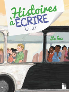 Histoires à écrire CE1-CE2. Le bus, avec 1 CD-ROM - Bouteville Elsa ; Bachelier Benjamin