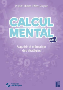 Calcul mental CM1. Acquérir et mémoriser des stratégies, avec 1 CD-ROM - Henaff Christian ; Martinie Virginie ; Millery Pat