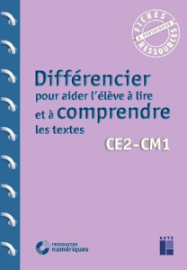 Différencier pour aider l'élève à livre et à comprendre les textes CE2-CM1 - Cabrol Alex ; Méhée Loïc
