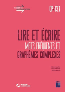 Lire et écrire CP-CE1. Mots fréquents et graphèmes complexes - Pacitto Valérie