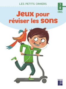 Des jeux pour réviser les sons - Guiaro-Jullien Magdalena ; Borne Isabelle