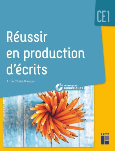 Réussir en production d'écrits CE1. Avec 1 CD-ROM - Chabrillanges Anne