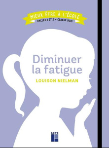 Diminuer la fatigue. Cycles 1 et 2 classe Ulis - Nielman Louison
