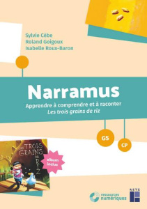 Narramus GS-CP. Les trois grains de riz (album inclus), avec 1 - Cèbe Sylvie ; Goigoux Roland ; Roux-Baron Isabelle