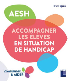 AESH : accompagner les élèves en situation de handicap - Egron Bruno