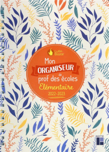 Mon organiseur de prof des écoles élémentaire. Edition 2022-2023 - BAZAR LUTIN
