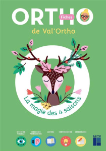 Les fiches ortho de Val'ortho. La magie des 4 saisons - Baily Valérie
