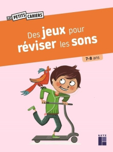 Des jeux pour réviser les sons - Guiaro-Jullien Magdalena ; Borne Isabelle