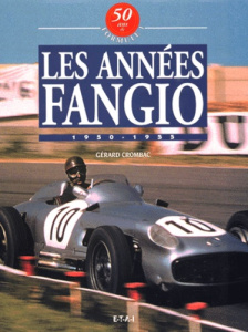 50 Ans de Formule 1. Tome 1, Les années Fangio - Crombac Gérard