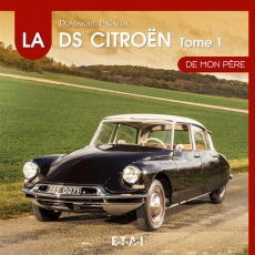 La Citröen DS de mon père. Tome 1, 1955-1967 - Pagneux Dominique