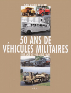 50 ans de véhicules militaires. Tome 2, En France de 1945 à nos jours - Boniface Jean-Michel