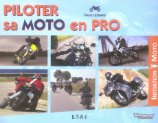Piloter sa moto en pro - Lessard Pierre