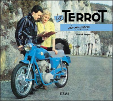 La Terrot de mon père - Negro Patrick ; Pluquet Daniel