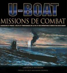 U-Boot / Missions de combat - Chasseurs et proies : récits et témoignages de la vie et des opération - Paterson Lawrence
