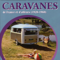 Caravanes de France et d'ailleurs (1920-1960) - Méneret Sylvie ; Méneret Franck