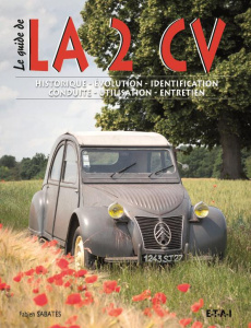 La 2 CV. Histoire, évolution, identification, conduite, utilisation, entretien - Sabatès Fabien