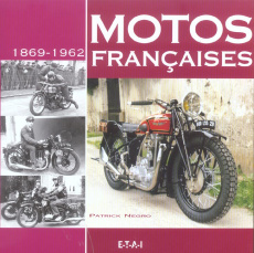 Motos françaises . 1869-1962 - Negro Patrick