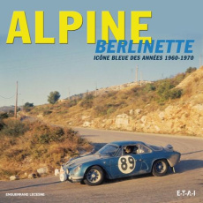 Alpine Berlinette. L'icône bleue des années - Lecesne Enguerrand
