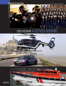 Devenir gendarme - Dubois Christophe