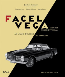 Facel Véga. Le grand tourisme à la française (1939-1964), 2e édition - Chambrette Jean-Paul ; Bel Dominique ; Renou Miche