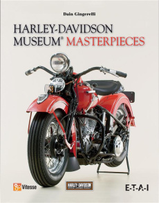 Harley Davidson Museum, chefs-d'oeuvre - Gingerelli Dain ; Leffingwell Randy ; Cordey Serge