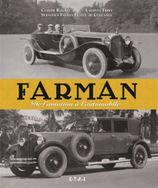 Farman. De l'aviation à l'automobile - Rouxel Claude ; Friry Laurent ; Faurès Fustel de C