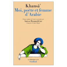 Moi, poète et femme d'Arabie - KHANSA