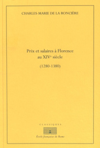 Prix et salaires à Florence au XIVe siècle (1280-1380) - La Roncière Charles-Marie de