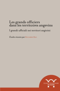Les grands officiers dans les territoires angevins. Textes en français et en italien - Rao Riccardo