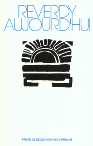 Reverdy aujourd'hui. Actes du colloque Rencontres sur la poésie moderne, des 22, 23, 24 juin 1989 - Mathieu Jean-Claude ; Collot Michel