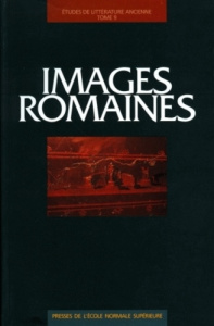 Études de littérature ancienne Tome 9 : Images romaines - Auvray-Assayas Clara ; Dupont Florence