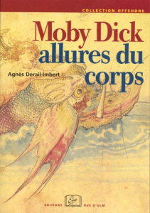 Moby Dick. Allure du corps - Derail-Imbert Agnès