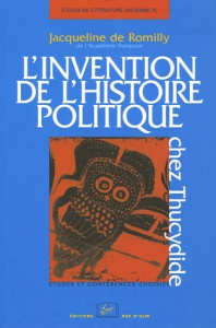 L'invention de l'histoire politique chez Thucydide - Romilly Jacqueline de ; Trédé-Boulmer Monique