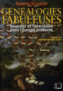 Généalogies fabuleuses. Inventer et faire croire dans l'Europe moderne - Bizzocchi Roberto ; Los Santos Lucie de ; Fournier