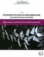 L'économie politique du néolibéralisme. Le cas de la France et de l'Italie - Amable Bruno ; Guillaud Elvire ; Palombarini Stefa