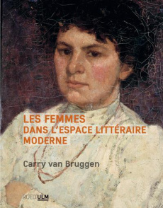 Les femmes dans l'espace littéraire moderne - Van Bruggen Carry ; Maufroy Sandrine