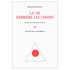 La Vie derrière les choses - Chazal Malcolm de