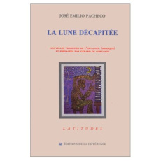 La lune décapitée - Pacheco José-Emilio