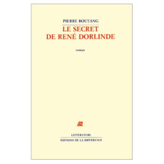 Le secret de René Dorlinde - Boutang Pierre