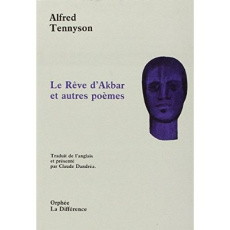 Le rêve d'Akbar et autres poèmes - Tennyson Alfred ; Dandréa Claude