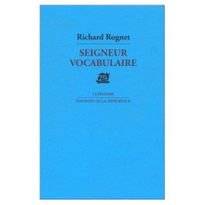Seigneur vocabulaire. Poèmes - Rognet Richard