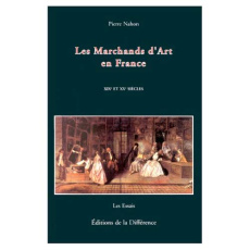 LES MARCHANDS D'ART EN FRANCE. 19ème et 20ème siècles - Nahon Pierre